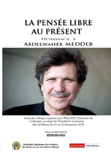 La Pensée Libre au Présent : Hommage À Abdelwaheb Meddeb